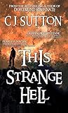 This Strange Hell by C.J. Sutton