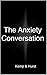 The Anxiety Conversation by David Hurst