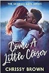 Come A Little Closer by Chrissy Brown