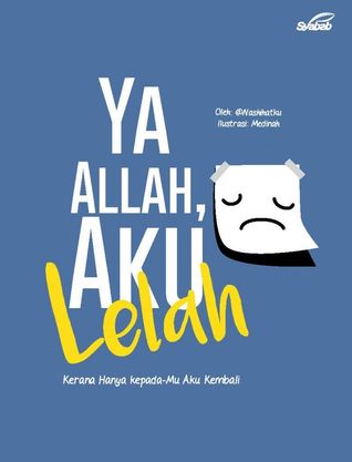 Ya Allah, Aku Lelah