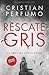 Rescate gris: Finalista del Premio Clarín Novela 2018 (Spanish Edition)