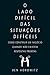 O Lado Difícil das Situações Difíceis by Ben Horowitz