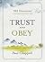 Trust and Obey: 365 Devotions to Encourage Your Walk of Faith
