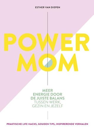 Power mom - Meer energie door de juiste balans tussen werk, gezin en jezelf