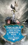 Faycalibur (Less Valued Knights, #2)