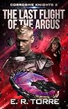 The Last Flight of the Argus (Corrosive Knights, #2)