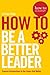 How to: Be a Better Leader (How To: Academy Book 11)