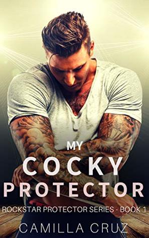 My Cocky Protector (Rockstar Protector, #1)