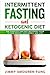 Intermittent Fasting and Ke...