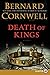 Death of Kings (The Saxon Stories, #6)