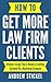 How to Get More Law Firm Cl...