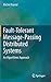 Fault-Tolerant Message-Passing Distributed Systems by Michel Raynal
