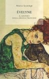 Evelyne. Il mistero della donna francese by Scardigli Marco