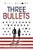 Three Bullets
