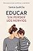 Educar sin perder los nervios: Guía emocional para transformar tu vida familiar (Spanish Edition)