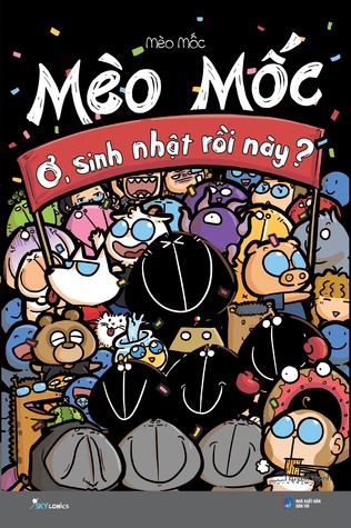 Mèo Mốc: Ơ, sinh nhật rồi này?