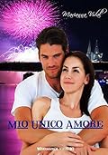 Mio unico amore (Latinos Vol. 6)