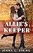 Allie's Keeper A Domestic Discipline Love Story by Jenna L. Spring