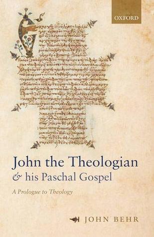 John the Theologian and his Paschal Gospel: A Prologue to Theology (Hardcover)