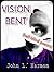 VISION BENT (half-blind poems)