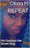 REPEAT: His Goddess Her Street King