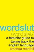 Wordslut: A Feminist Guide to Taking Back the English Language 