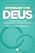 Intimidade com Deus: Como a...