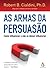 As armas da persuasão