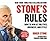Stone's Rules: How to Win at Politics, Business, and Style