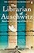 The Librarian of Auschwitz:...