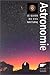 L'Astronomie : Le Guide du ciel nocturne