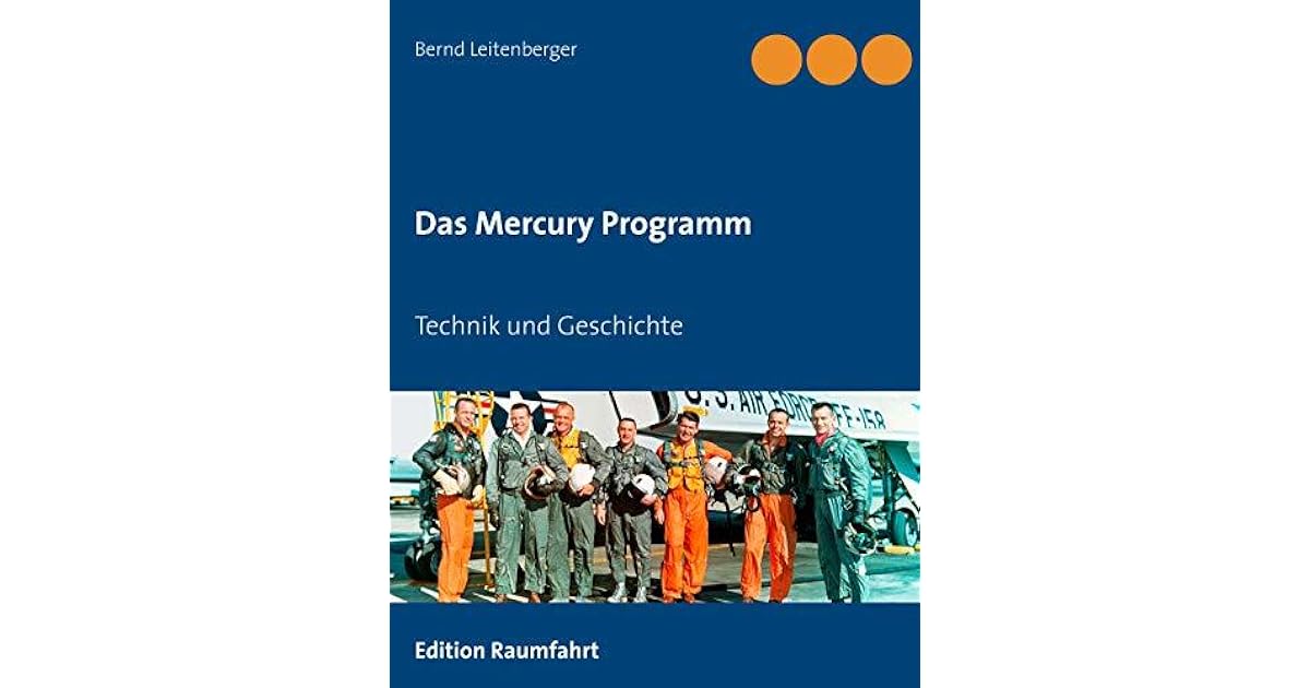 Das Mercury Programm Technik und Geschichte by Bernd Leitenberger