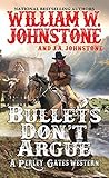 Bullets Don't Argue (Perley Gates Western #3)