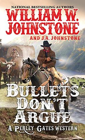 Bullets Don't Argue (Perley Gates Western #3)