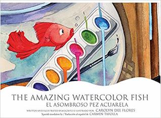 The Amazing Watercolor Fish / El asombroso pez acuarela (English and Spanish Edition)