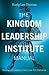 The Kingdom Leadership Institute Manual by Rusty Lee Thomas