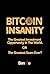 Bitcoin Insanity: The Great...