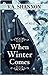 When Winter Comes (Thorndike Press Large Print Historical Fiction)