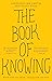 The Book of Knowing