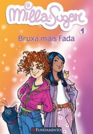 Milla E Sugar 1 - Bruxa Mais Fada (Paperback)
