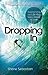 Dropping In: Experience the Life You Were Meant to Live