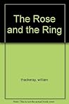 The Rose and the Ring by William Makepeace Thackeray