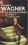 La Balle du néant by Roland C. Wagner