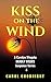 Kiss on the Wind (Deadly Ki...