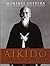 Aïkido - Enseignements secrets: Enseignements secrets