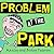 Problem at the Park