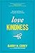 Love Kindness by Barry H. Corey