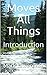 Moves All Things: Introduction