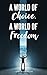 A World of Choice, A World ...