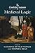 The Cambridge Companion to Medieval Logic (Cambridge Companions to Philosophy)